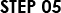 STEP 05